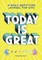 Today Is Great!