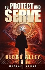 To Protect and Serve Blood Alley