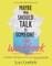Maybe You Should Talk to Someone: The Workbook