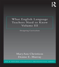 What English Language Teachers Need to Know Volume III