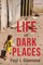 Life in Dark Places