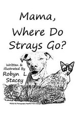 Mama, Where Do Strays Go?
