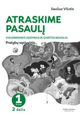 Atraskime pasaulį. Visuomeninio ugdymo ir gamtos mokslų pratybų sąsiuvinis 1 klasei, 2 dalis