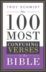 The 100 Most Confusing Verses in the Bible