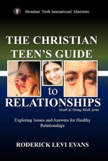 The Christian Teen's Guide to Relationships