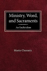 Ministry, Word, and Sacraments An Enchiridion