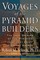 Voyages of the Pyramid Builders