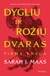 Dyglių ir rožių dvaras. Pirma knyga