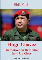 Hugo ChÃ¡vez The Bolivarian Revolution from Up Close