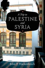 A Trip to Palestine and Syria
