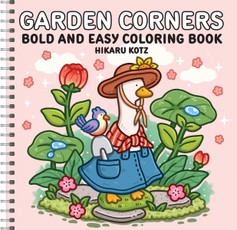 Garden Corners: Bold and Easy Coloring Book (Spiral Bound Edition)