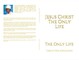 Jesus Christ The Only Life