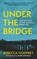 Godfrey, R: Under the Bridge