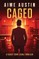 Caged