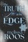 The Truth Lies at the Edge