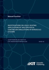 Investigations on Joule heating applications by multiphysical continuum simulations in nanoscale systems