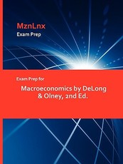 Exam Prep for Macroeconomics by DeLong & Olney, 2nd Ed.