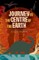 Journey to the Centre of the Earth