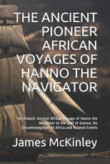 The Ancient Pioneer African Voyages of Hanno the Navigator
