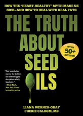 The Truth about Seed Oils