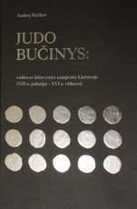 JUDO BUČINYS: valdovo išdavystės samprata Lietuvoje (XIII a. pabaiga – XVI a. vidurys)