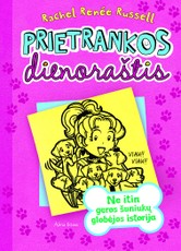 Prietrankos dienoraštis 10. Ne itin geros šuniukų globėjos istorija
