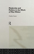 Modernity and Politics in the Work of Max Weber