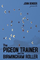 The Pigeon Trainer and the Birmingham Roller