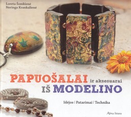 Papuošalai ir aksesuarai iš modelino