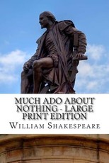 Much Ado About Nothing - Large Print Edition