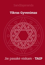 Tikras gyvenimas: jie pasakė viskam – Taip