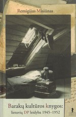 Barakų kultūros knygos: lietuvių DP leidyba 1945-1952