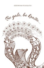 Be galo, be krašto…