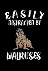 Easily Distracted By Walruses