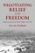 Negotiating Relief and Freedom