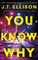You Know Why
