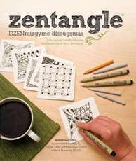 Zentangle: DZENraizgymo džiaugsmas. Jūsų kelias į kūrybiškumą, susikaupimą ir gerą savijautą
