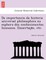 Da Importancia Da Historia Universal Philosophica Na Esphera DOS Conhecimentos Humanos. Dissertac A O, Etc.