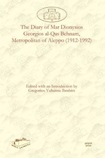 The Diary of Mar Dionysios Georgios Al-Qas Behnam, Metropolitan of Aleppo (1912-1992)