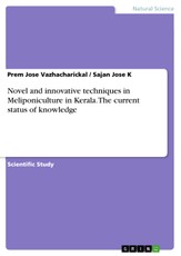 Novel and innovative techniques in Meliponiculture in Kerala. The current status of knowledge