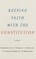 Keeping Faith with the Constitution
