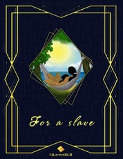 For a Slave