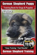 German Shepherd Puppy Training Book for Dogs & Puppies by Boneup Dog Training