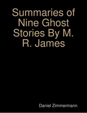 Summaries of Nine Ghost Stories By M. R. James