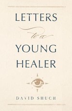 Letters to a Young Healer