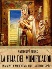 La hija del momificador - Una novela ambientada en el Antiguo Egipto