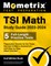 Tsi Math Study Guide 2023-2024 - 5 Full-Length Practice Tests, Preparation Secrets for the Texas Success Initiative Assessment with Step-By-Step Video Tutorials