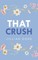 That Crush