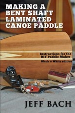 Making a Bent Shaft Laminated Canoe Paddle - Black and White version