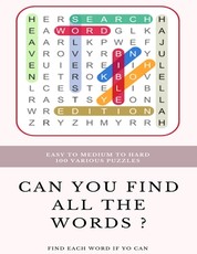 Easy to Medium to Hard 100 Various Puzzles Can You Find All the Words ? Find Each Word If Yo Can